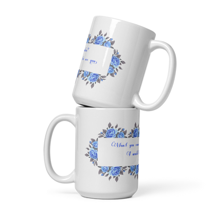 GlossyWhiteCeramicMug_15oz_BlueFloralBand_RomanticQuote_FrenchCountry_StyleA