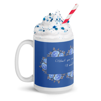 GlossyWhiteCeramicMug_15oz_BlueFloralBand_RomanticQuote_FrenchCountry_StyleC