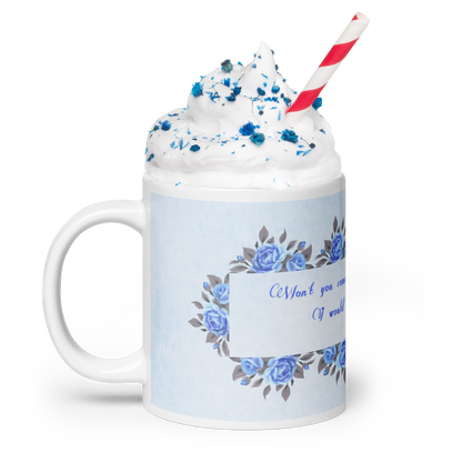 GlossyWhiteCeramicMug_20oz_BlueFloralBand_RomanticQuote_FrenchCountry_StyleB